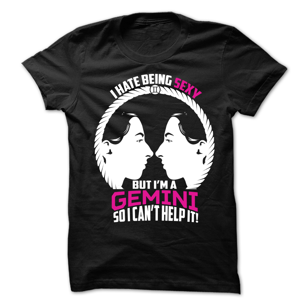 I Hate Being Sexy But I'm a Gemini
