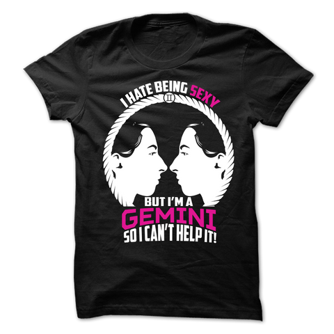 I Hate Being Sexy But I'm a Gemini