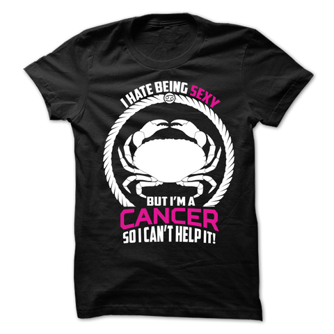 I Hate Being Sexy But I'm a Cancer