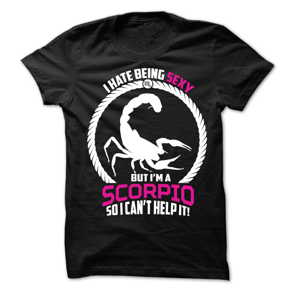 I Hate Being Sexy But I'm a Scorpio