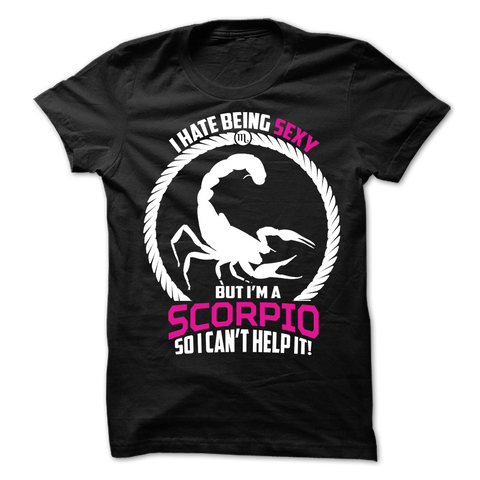 I Hate Being Sexy But I'm a Scorpio